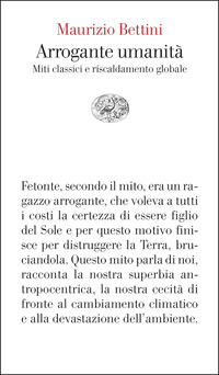 ARROGANTE UMANITA\' - MITI CLASSICI E RISCALDAMENTO GLOBALE