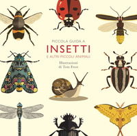 PICCOLA GUIDA A INSETTI E ALTRI PICCOLI ANIMALI