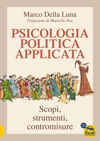 PSICOLOGIA POLITICA APPLICATA - SCOPI STRUMENTI CONTROMISURE