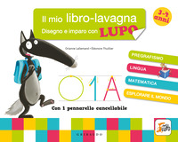 DISEGNO E IMPARO CON LUPO IL MIO LIBRO LAVAGNA - AMICO LUPO CON PENNARELLO