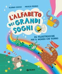 ALFABETO DEI GRANDI SOGNI - 26 FILASTROCCHE PER IL MONDO CHE VORREI