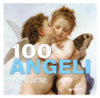 100 ANGELI NELL\'ARTE