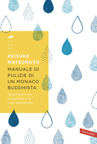 MANUALE DI PULIZIE DI UN MONACO BUDDHISTA - SPAZZIAMO VIA LA POLVERE E LE NUBI DELL\'ANIMA
