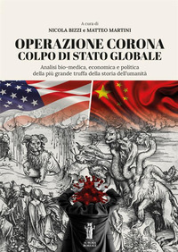 OPERAZIONE CORONA COLPO DI STATO GLOBALE - ANALISI BIO-MEDICA ECONOMICA E POLITICA