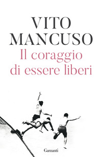 CORAGGIO DI ESSERE LIBERI