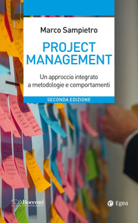 PROJECT MANAGEMENT - UN APPROCCIO INTEGRATO A METODOLOGIE E COMPORTAMENTI