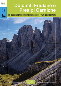 DOLOMITI FRIULANE E PREALPI CARNICHE - 35 ESCURSIONI SULLE MONTAGNE DEL FRIULI OCCIDENTALE