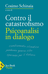 CONTRO IL CATASTROFISMO PSICOANALISI IN DIALOGO