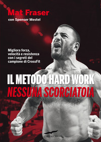 METODO HARD WORK - NESSUNA SCORCIATOIA