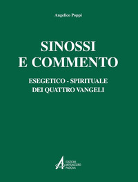 SINOSSI E COMMENTO ESEGETICO-SPIRITUALE DEI QUATTRO VANGELI