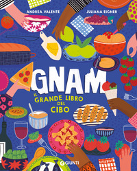 GNAM - IL GRANDE LIBRO DEL CIBO