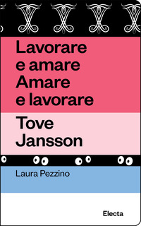 LAVORARE E AMARE AMARE E LAVORARE - TOVE JANSSON