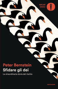 SFIDARE GLI DEI - LA STRAORDINARIA STORIA DEL RISCHIO