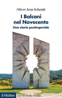BALCANI NEL NOVECENTO - UNA STORIA POSTIMPERIALE