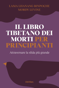 LIBRO TIBETANO DEI MORTI PER PRINCIPIANTI