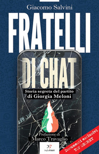 FRATELLI DI CHAT - STORIA SEGRETA DEL PARTITO DI GIORGIA MELONI