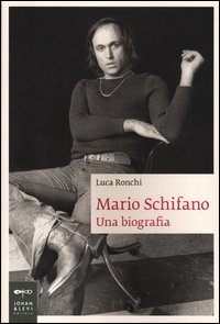 MARIO SCHIFANO - UNA BIOGRAFIA