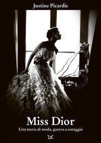 MISS DIOR - UNA STORIA DI MODA GUERRA E CORAGGIO
