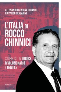 ITALIA DI ROCCO CHINNICI - STORIE SU UN GIUDICE RIVOLUZIONARIO E GENTILE