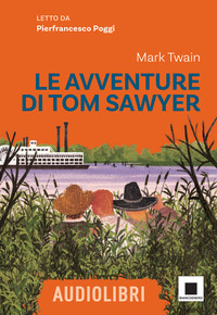 AVVENTURE DI TOM SAWYER - LETTO DA PIERFRANCESCO POGGI