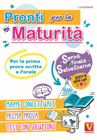 PRONTI PER LA MATURITA\' SPRINT FINALE SALVA ESAME PER LA PRIMA PROVA SCRITTA E L\'ORALE