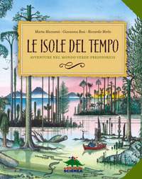 ISOLE DEL TEMPO - AVVENTURE NEL MONDO VERDE PREISTORICO