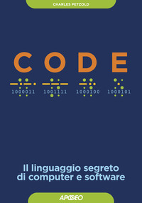 CODE - IL LINGUAGGIO SEGRETO DI COMPUTER E SOFTWARE