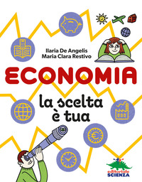 ECONOMIA - LA SCELTA E\' TUA