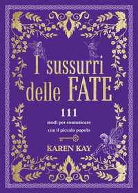 SUSSURRI DELLE FATE 111 MODI PER COMUNICARE CON IL PICCOLO POPOLO