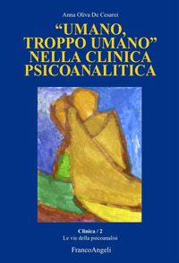 UMANO TROPPO UMANO NELLA CLINICA PSICOANALITICA