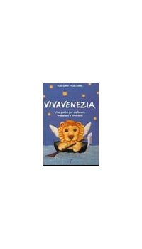 VIVAVENEZIA - UNA GUIDA PER ESPLORARE IMPARARE E DIVERTIRSI