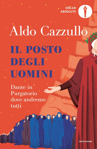 POSTO DEGLI UOMINI - DANTE IN PURGATORIO DOVE ANDREMO TUTTI