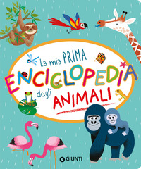 MIA PRIMA ENCICLOPEDIA DEGLI ANIMALI