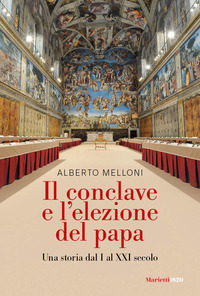 CONCLAVE E L\'ELEZIONE DEL PAPA - UNA STORIA DAL I AL XXI SECOLO