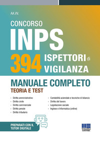 CONCORSO INPS 394 ISPETTORI DI VIGILANZA 2025 - MANUALE COMPLETO - TEORIA E TEST CON SOFTWARE