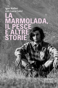 MARMOLADA IL PESCE ED ALTRE STORIE