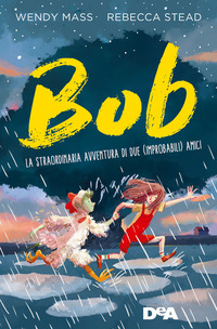 BOB - LA STRAORDINARIA AVVENTURA DI DUE IMPROBABILI AMICI