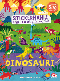 DINOSAURI - STICKERMANIA LEGGI SCOPRI ATTACCA CREA