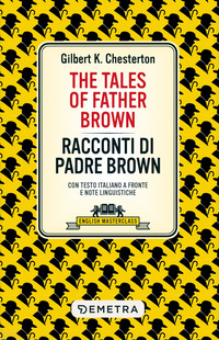 TALES OF FATHER BROWN RACCONTI DI PADRE BROWN TESTO ITALIANO A FRONTE