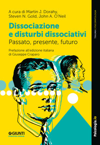 DISSOCIAZIONE E DISTURBI DISSOCIATIVI - PASSATO PRESENTE FUTURO