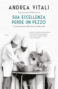 SUA ECCELLENZA PERDE UN PEZZO - I CASI DEL MARESCIALLO ERNESTO MACCADO\'