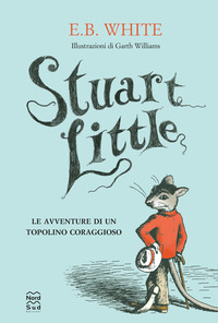 STUART LITTLE - LE AVVENTURE DI UN TOPOLINO CORAGGIOSO