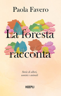 FORESTA RACCONTA - STORIE DI ALBERI UOMINI E ANIMALI