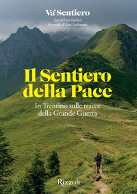 SENTIERO DELLA PACE - IN TRENTINO SULLE TRACCE DELLA GRANDE GUERRA