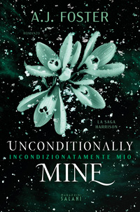 UNCONDITIONALLY MINE - INCONDIZIONATAMENTE MIO