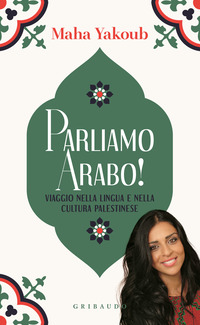 PARLIAMO ARABO ! - VIAGGIO NELLA LINGUA E NELLA CULTURA PALESTINESE