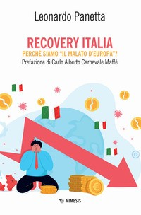 REVOVERY ITALIA - PERCHE\' SIAMO IL MALATO DELL\'EUROPA ? di PANETTA LEONARDO