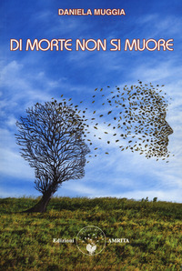 DI MORTE NON SI MUORE