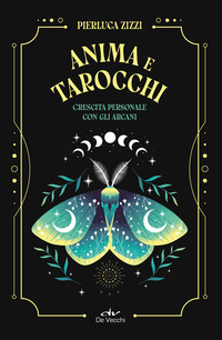 ANIMA E TAROCCHI - CRESCITA PERSONALE CON GLI ARCANI