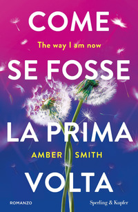 COME SE FOSSE LA PRIMA VOLTA - THE WAY I AM NOW